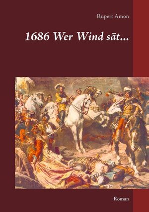 Buchcover 1686 Wer Wind sät... | Rupert Amon | EAN 9783741227974 | ISBN 3-7412-2797-8 | ISBN 978-3-7412-2797-4