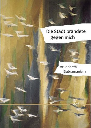 Buchcover Die Stadt brandete gegen mich | Arundhathi Subramaniam | EAN 9783741236297 | ISBN 3-7412-3629-2 | ISBN 978-3-7412-3629-7