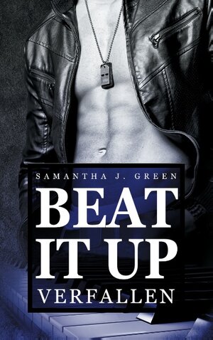Buchcover Beat it up - verfallen | Samantha J. Green | EAN 9783741236945 | ISBN 3-7412-3694-2 | ISBN 978-3-7412-3694-5