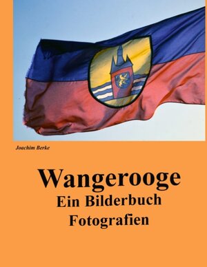 Buchcover Wangerooge | Joachim Berke | EAN 9783741241321 | ISBN 3-7412-4132-6 | ISBN 978-3-7412-4132-1