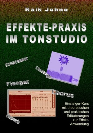 Buchcover Effekte-Praxis im Tonstudio | Raik Johne | EAN 9783741249440 | ISBN 3-7412-4944-0 | ISBN 978-3-7412-4944-0