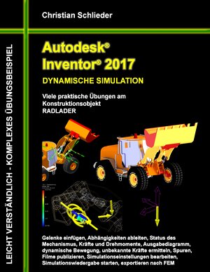 Buchcover Autodesk Inventor 2017 - Dynamische Simulation | Christian Schlieder | EAN 9783741250279 | ISBN 3-7412-5027-9 | ISBN 978-3-7412-5027-9