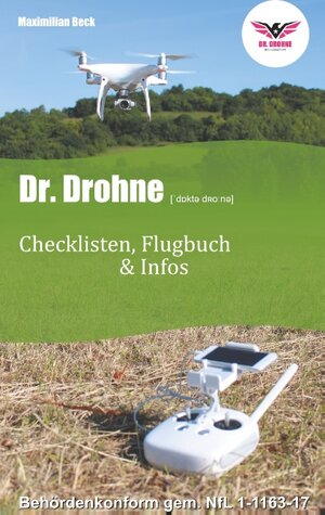 Buchcover Dr. Drohne - Checklisten, Flugbuch & Infos | Maximilian Beck | EAN 9783741251153 | ISBN 3-7412-5115-1 | ISBN 978-3-7412-5115-3
