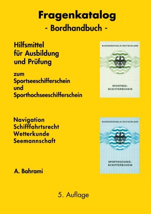 Buchcover Fragenkatalog zum Sportseeschifferschein und Sporthochseeschifferschein | A. Bahrami | EAN 9783741251627 | ISBN 3-7412-5162-3 | ISBN 978-3-7412-5162-7
