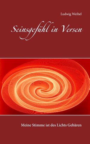 Buchcover Seinsgefühl in Versen | Ludwig Weibel | EAN 9783741252433 | ISBN 3-7412-5243-3 | ISBN 978-3-7412-5243-3