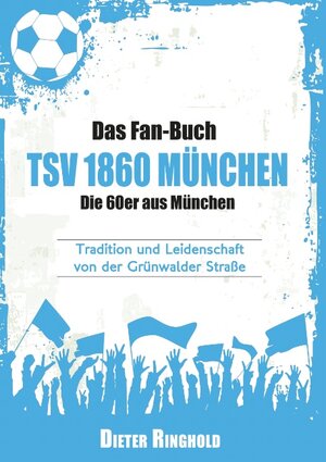 Buchcover Das Fan-Buch TSV 1860 München - Die 60er aus München | Dieter Ringhold | EAN 9783741252792 | ISBN 3-7412-5279-4 | ISBN 978-3-7412-5279-2