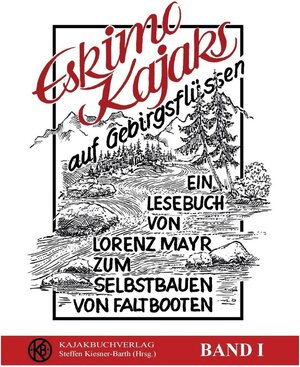 Buchcover Eskimokajaks auf Gebirgsflüssen | Lorenz Mayr | EAN 9783741254888 | ISBN 3-7412-5488-6 | ISBN 978-3-7412-5488-8