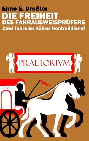 Buchcover Die Freiheit des Fahrausweisprüfers | Enno E. Dreßler | EAN 9783741255472 | ISBN 3-7412-5547-5 | ISBN 978-3-7412-5547-2
