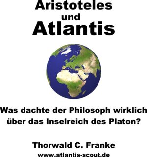 Buchcover Aristoteles und Atlantis | Thorwald C. Franke | EAN 9783741255595 | ISBN 3-7412-5559-9 | ISBN 978-3-7412-5559-5