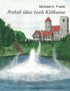 Buchcover Nebel über Loch Kilburne | Michael A. Frank | EAN 9783741255731 | ISBN 3-7412-5573-4 | ISBN 978-3-7412-5573-1