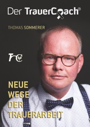 Buchcover Der TrauerCoach | Thomas Sommerer | EAN 9783741256509 | ISBN 3-7412-5650-1 | ISBN 978-3-7412-5650-9