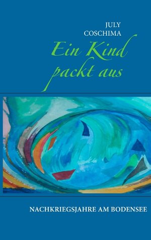 Buchcover Ein Kind packt aus | July Coschima | EAN 9783741256790 | ISBN 3-7412-5679-X | ISBN 978-3-7412-5679-0