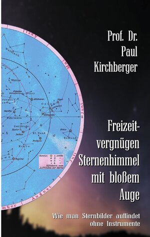 Buchcover Freizeitvergnügen Sternenhimmel mit bloßem Auge | Paul Kirchberger | EAN 9783741259241 | ISBN 3-7412-5924-1 | ISBN 978-3-7412-5924-1