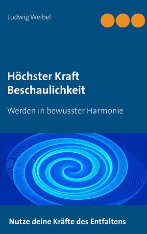 Buchcover Höchster Kraft Beschaulichkeit | Ludwig Weibel | EAN 9783741261343 | ISBN 3-7412-6134-3 | ISBN 978-3-7412-6134-3