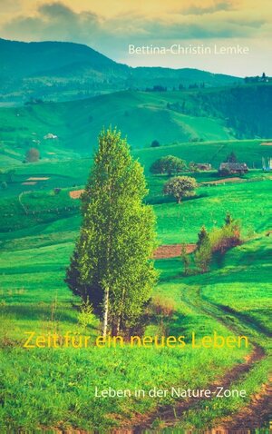 Buchcover Zeit für ein neues Leben | Bettina-Christin Lemke | EAN 9783741265846 | ISBN 3-7412-6584-5 | ISBN 978-3-7412-6584-6