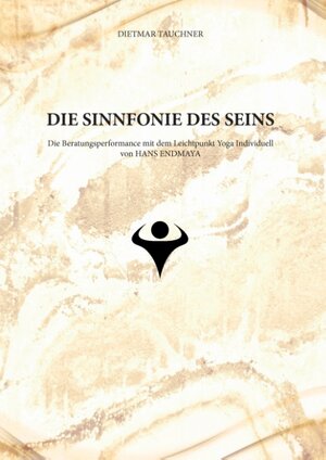Buchcover Die Sinnfonie des Seins | Dietmar Tauchner | EAN 9783741267239 | ISBN 3-7412-6723-6 | ISBN 978-3-7412-6723-9