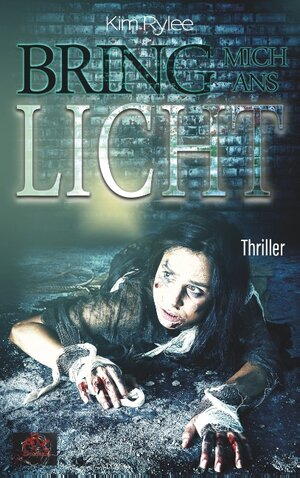 Buchcover Bring mich ans Licht | Kim Rylee | EAN 9783741271403 | ISBN 3-7412-7140-3 | ISBN 978-3-7412-7140-3