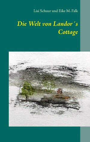 Buchcover Die Welt von Landor´s Cottage | Lisi Schuur | EAN 9783741271410 | ISBN 3-7412-7141-1 | ISBN 978-3-7412-7141-0