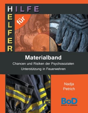 Buchcover Chancen und Risiken der Psychosozialen Unterstützung in Feuerwehren | Nadja Petrich | EAN 9783741271663 | ISBN 3-7412-7166-7 | ISBN 978-3-7412-7166-3