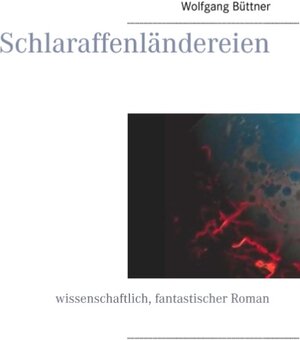 Buchcover Schlaraffenländereien | Wolfgang Büttner | EAN 9783741271779 | ISBN 3-7412-7177-2 | ISBN 978-3-7412-7177-9