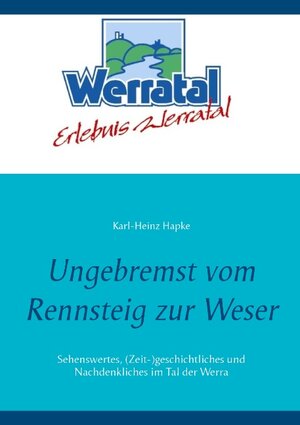 Buchcover Ungebremst vom Rennsteig zur Weser | Karl-Heinz Hapke | EAN 9783741272653 | ISBN 3-7412-7265-5 | ISBN 978-3-7412-7265-3