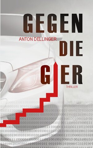 Buchcover Gegen die Gier | Anton Dellinger | EAN 9783741273438 | ISBN 3-7412-7343-0 | ISBN 978-3-7412-7343-8