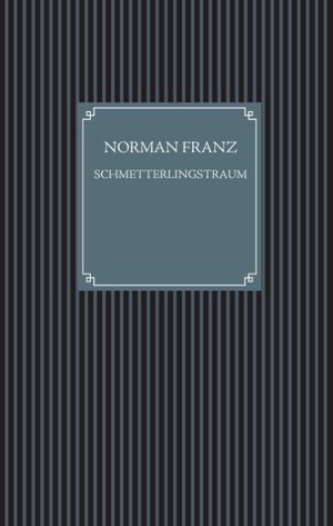 Buchcover Schmetterlingstraum | Norman Franz | EAN 9783741274442 | ISBN 3-7412-7444-5 | ISBN 978-3-7412-7444-2