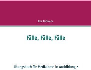 Buchcover Fälle, Fälle, Fälle | Ilka Kleffmann | EAN 9783741274688 | ISBN 3-7412-7468-2 | ISBN 978-3-7412-7468-8