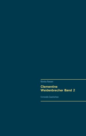 Buchcover Clementine Weidenbrecher | Monika Niessen | EAN 9783741275913 | ISBN 3-7412-7591-3 | ISBN 978-3-7412-7591-3
