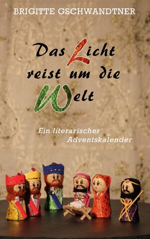 Buchcover Das Licht reist um die Welt | Brigitte Gschwandtner | EAN 9783741276064 | ISBN 3-7412-7606-5 | ISBN 978-3-7412-7606-4