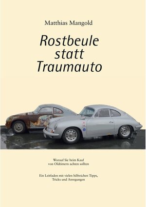 Buchcover Rostbeule statt Traumauto | Matthias Mangold | EAN 9783741277962 | ISBN 3-7412-7796-7 | ISBN 978-3-7412-7796-2