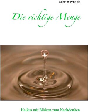 Buchcover Die richtige Menge | Miriam Pereluk | EAN 9783741278945 | ISBN 3-7412-7894-7 | ISBN 978-3-7412-7894-5