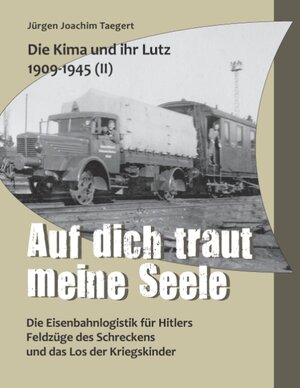 Buchcover Die Kima und ihr Lutz 1909-1945 II: Auf dich traut meine Seele | Jürgen Joachim Taegert | EAN 9783741279270 | ISBN 3-7412-7927-7 | ISBN 978-3-7412-7927-0