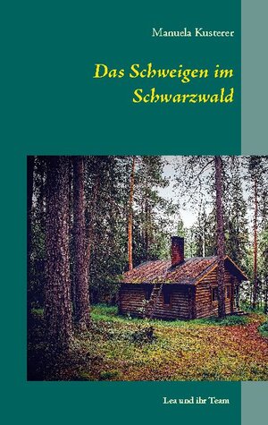 Buchcover Das Schweigen im Schwarzwald | Manuela Kusterer | EAN 9783741280597 | ISBN 3-7412-8059-3 | ISBN 978-3-7412-8059-7