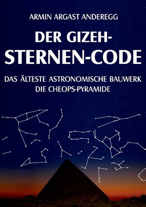 Buchcover Der Gizeh-Sternen-Code | Armin Argast Anderegg | EAN 9783741281310 | ISBN 3-7412-8131-X | ISBN 978-3-7412-8131-0
