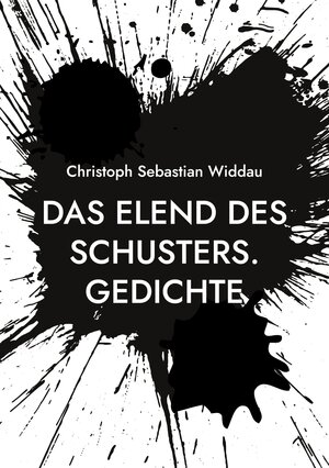 Buchcover Das Elend des Schusters | Christoph Sebastian Widdau | EAN 9783741282898 | ISBN 3-7412-8289-8 | ISBN 978-3-7412-8289-8
