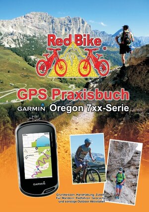 Buchcover GPS Praxisbuch Garmin Oregon 7xx-Serie  | EAN 9783741285554 | ISBN 3-7412-8555-2 | ISBN 978-3-7412-8555-4