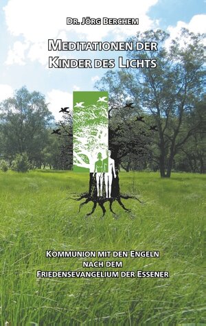 Buchcover Meditationen der Kinder des Lichts | Jörg Berchem | EAN 9783741285745 | ISBN 3-7412-8574-9 | ISBN 978-3-7412-8574-5