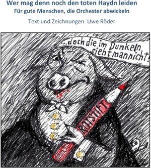 Buchcover Wer mag denn noch den toten Haydn leiden | Uwe Röder | EAN 9783741289750 | ISBN 3-7412-8975-2 | ISBN 978-3-7412-8975-0