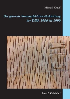 Buchcover Die getarnte Sommerfelddienstbekleidung der DDR 1956 bis 1990 | Michael Krauß | EAN 9783741290831 | ISBN 3-7412-9083-1 | ISBN 978-3-7412-9083-1