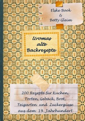 Buchcover Uromas alte Backrezepte | Betty Gleim | EAN 9783741293528 | ISBN 3-7412-9352-0 | ISBN 978-3-7412-9352-8