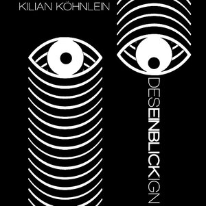 Buchcover Deseinblickign | Kilian Köhnlein | EAN 9783741294303 | ISBN 3-7412-9430-6 | ISBN 978-3-7412-9430-3