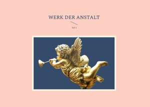 Buchcover Werk der Anstalt | EAN 9783741294945 | ISBN 3-7412-9494-2 | ISBN 978-3-7412-9494-5
