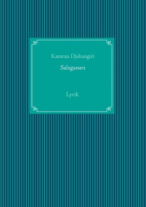 Buchcover Salzgassen | Kamran Djahangiri | EAN 9783741295591 | ISBN 3-7412-9559-0 | ISBN 978-3-7412-9559-1