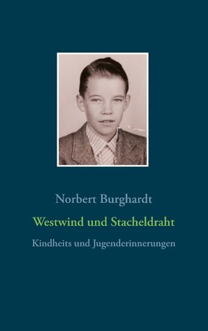 Buchcover Westwind und Stacheldraht | Norbert Burghardt | EAN 9783741299193 | ISBN 3-7412-9919-7 | ISBN 978-3-7412-9919-3