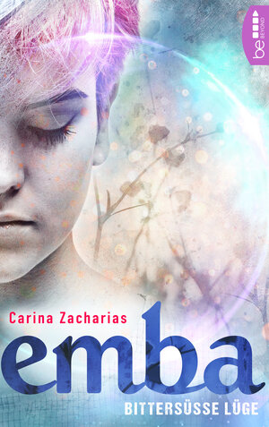 Buchcover Emba - Bittersüße Lüge | Carina Zacharias | EAN 9783741300172 | ISBN 3-7413-0017-9 | ISBN 978-3-7413-0017-2