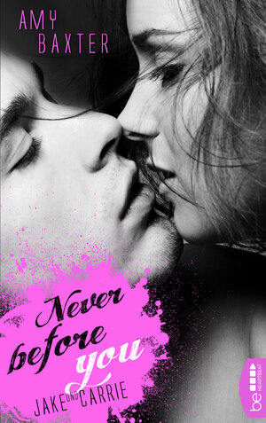 Buchcover Never before you - Jake & Carrie | Amy Baxter | EAN 9783741300325 | ISBN 3-7413-0032-2 | ISBN 978-3-7413-0032-5