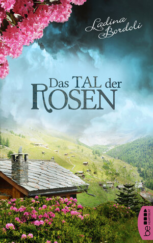 Buchcover Das Tal der Rosen | Ladina Bordoli | EAN 9783741300523 | ISBN 3-7413-0052-7 | ISBN 978-3-7413-0052-3
