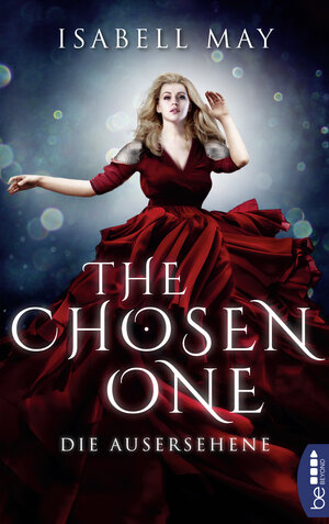 Buchcover The Chosen One - Die Ausersehene | Isabell May | EAN 9783741300721 | ISBN 3-7413-0072-1 | ISBN 978-3-7413-0072-1