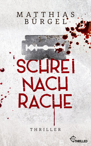 Buchcover Schrei nach Rache: Psychothriller | Matthias Bürgel | EAN 9783741302305 | ISBN 3-7413-0230-9 | ISBN 978-3-7413-0230-5